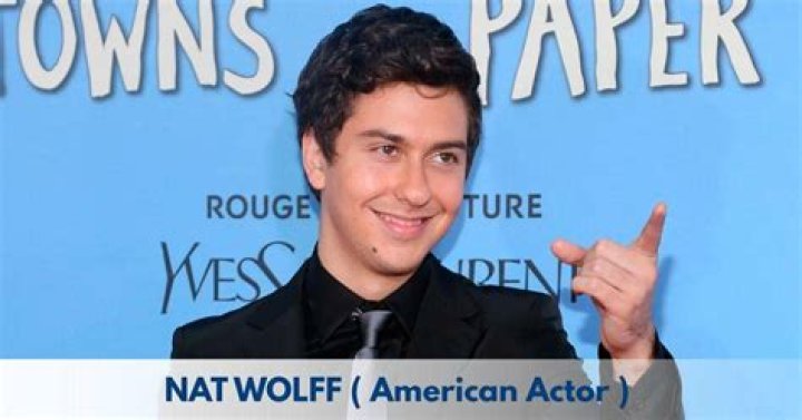 All About Nat Wolff | Age, Net Worth, Relationship, Career