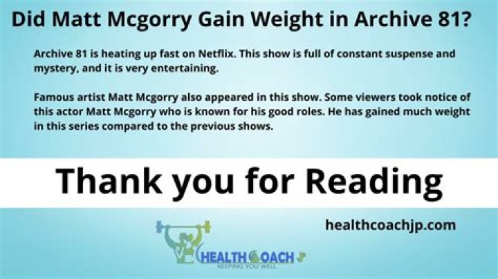 Archive 81 Netflix: Matt Mcgorry Weight Gain Update, How Did He Get So Fat?