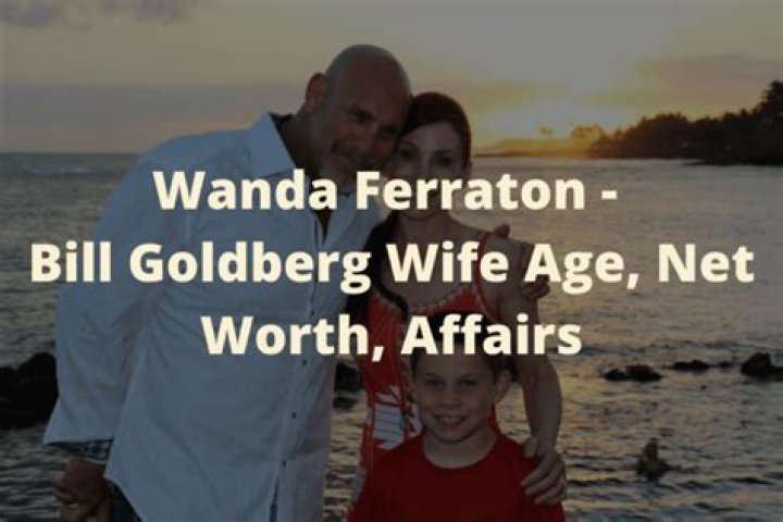 Wanda Ferraton Biography, Age, Family, Bill Goldberg, Net Worth