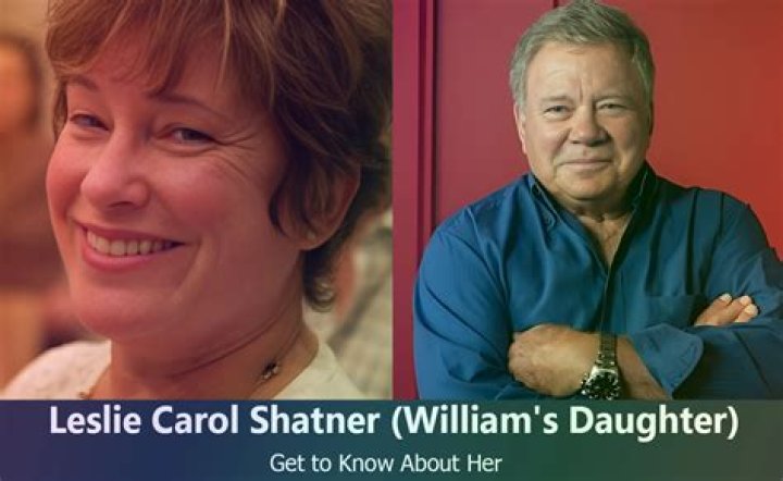 Who Is Leslie Carol Shatner? Facts On William Shatner Daughter